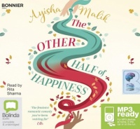 The Other Half of Happiness written by Ayisha Malik performed by Rita Sharma on MP3 CD (Unabridged)